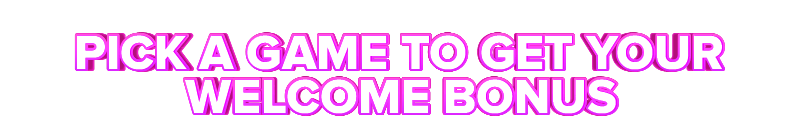 Everum PICK A GAME TO GET YOUR WELCOME BONUS